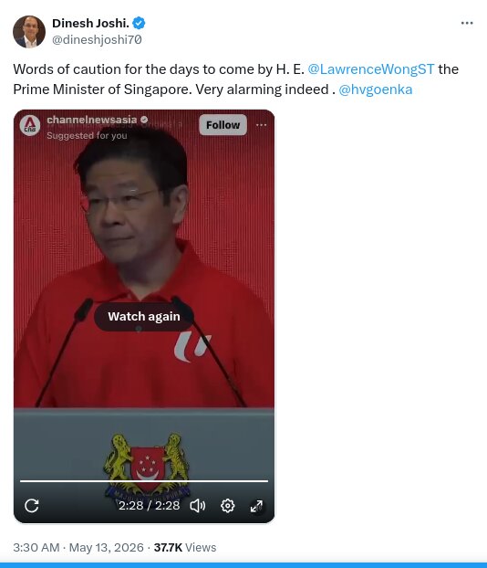 Screenshot 2026 05 14 at 11 43 56 Dinesh Joshi. on X Words of caution for the days to come by H. E. LawrenceWongST the Prime Minister of Singapore. Very alarming indeed . hvgoenka https  t.co gxmOC0OM39   X